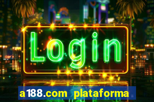 a188.com plataforma de jogos